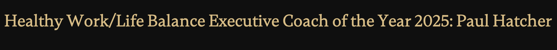 Healthy work life balance executive coach of the year 2025